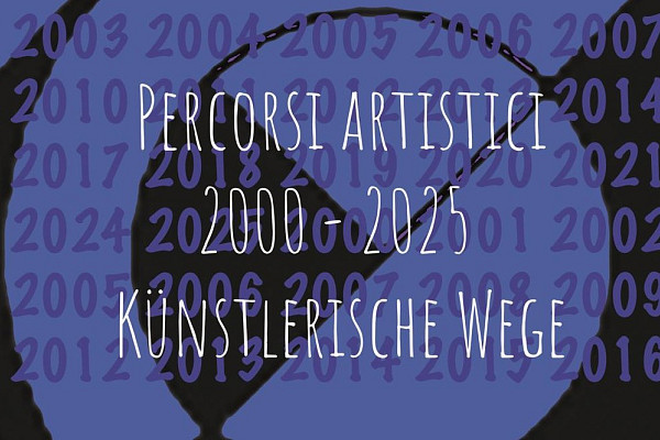 Künstlerische Wege 2000-2025